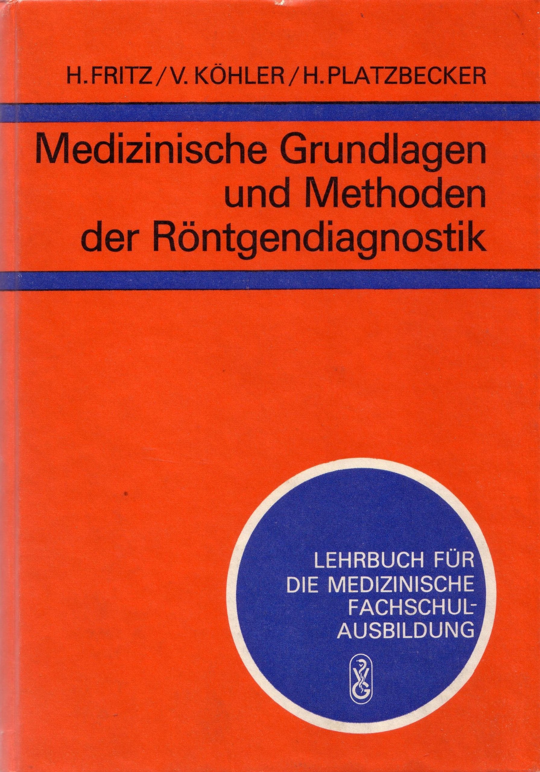 Medizinische Grundlagen und Methoden der Röntgendiagnostik. Lehrbuch für die medizinische Fachschulausbildung Books