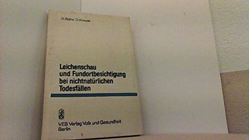 Leichenschau und Fundortbesichtigung bei nichtnatürlichen Todesfällen. Leitfaden für die Praxis Professional & Reference Books