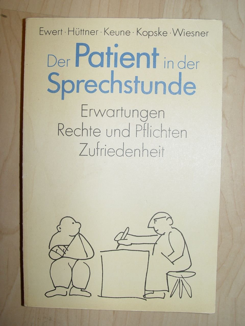 Der Patient in der Sprechstunde Erwartungen Rechte und Pflichten, Zufriedenheit Books