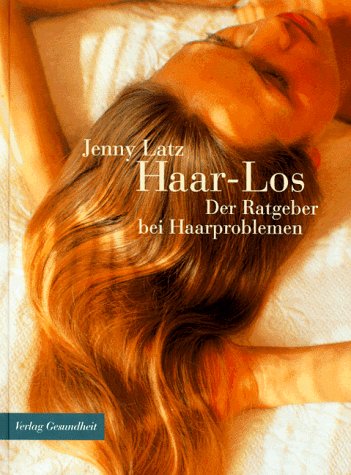 Haar-Los. Der Ratgeber bei Haarproblemen. Lifestyle