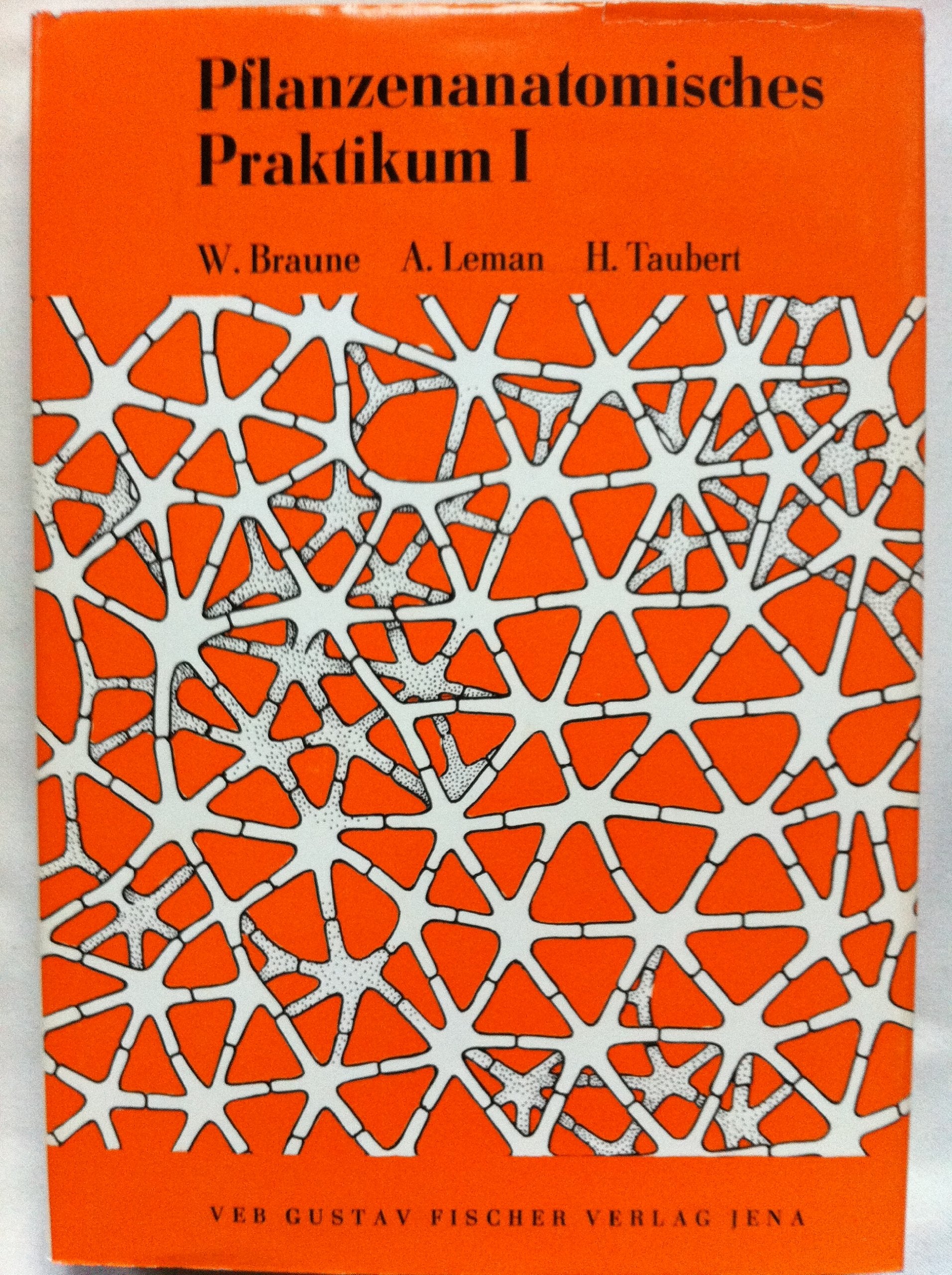 Pflanzenantomisches Praktikum. I.: Zur Einführung in die Anatomie der Vegetationsorgane der Samenpflanzen. Books