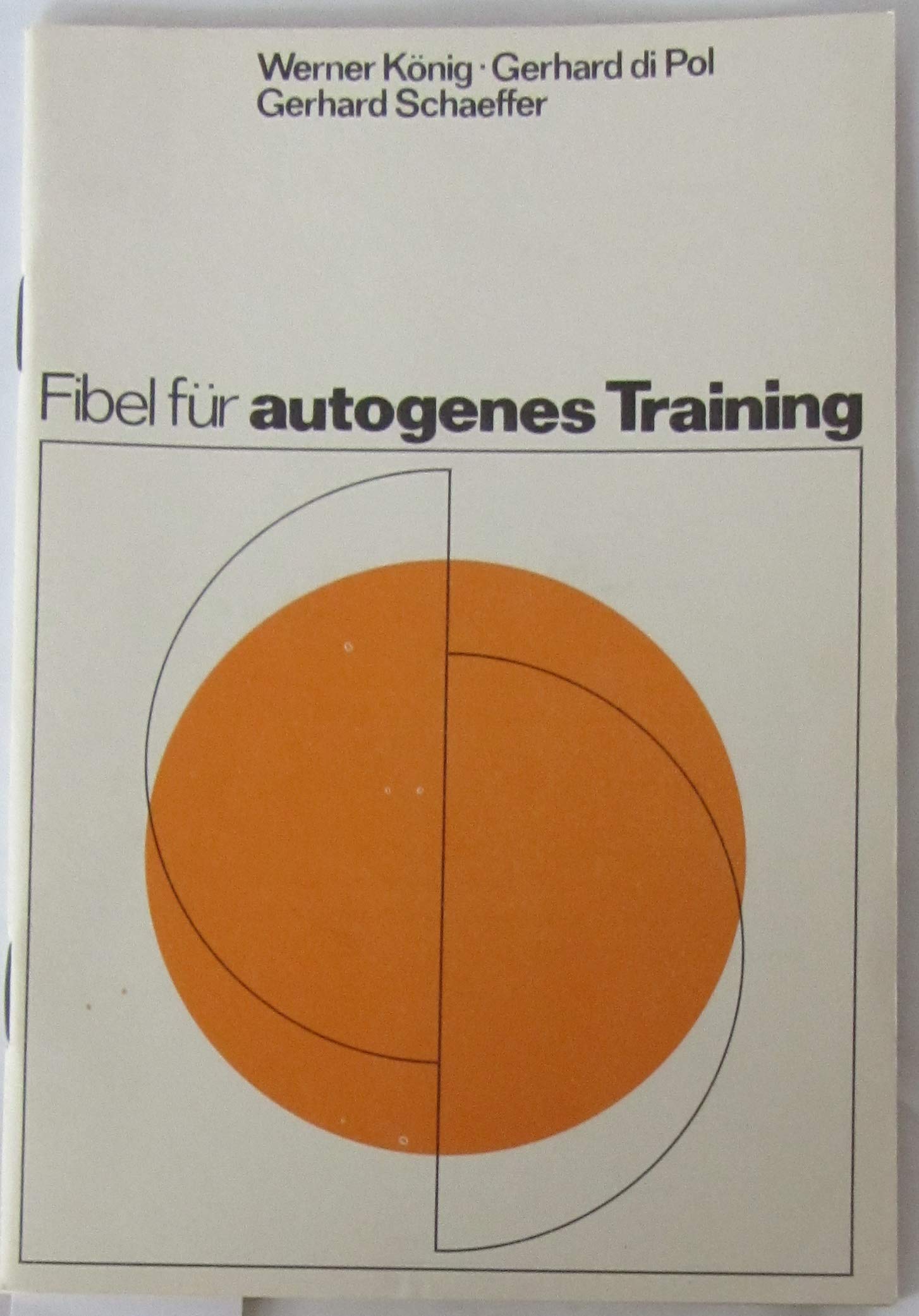 Fibel für autogenes Training. Anleitung für Übende Lifestyle