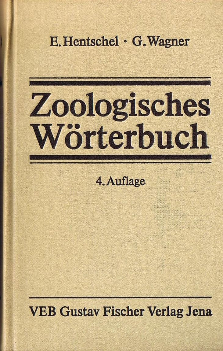 Zoologisches Wörterbuch. Tiernamen, allgemeinbiologische, anatomische, physiologische Termini und biographische Daten Medicine