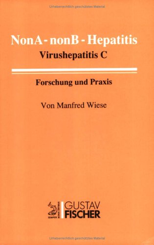 NonA-nonB-Hepatitis, Virushepatitis C: Forschung und Praxis Medicine