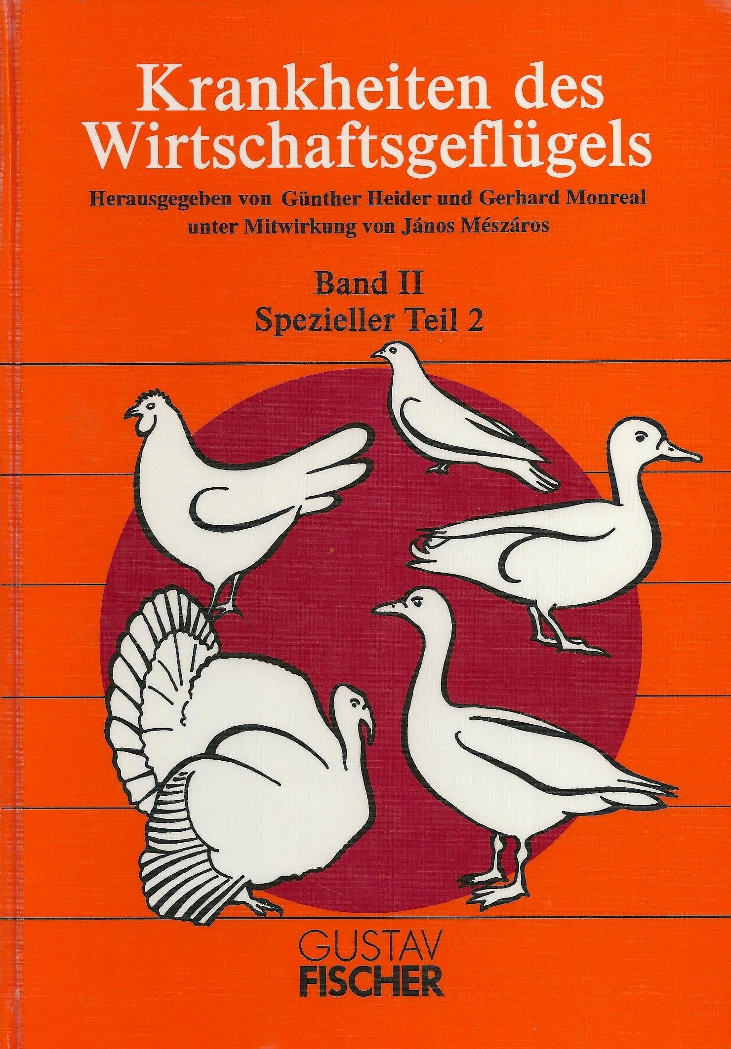 Krankheiten des Wirtschaftsgeflügels Band II: Spezieller Teil 2 - Ein Handbuch für Wissenschaft und Praxis Books