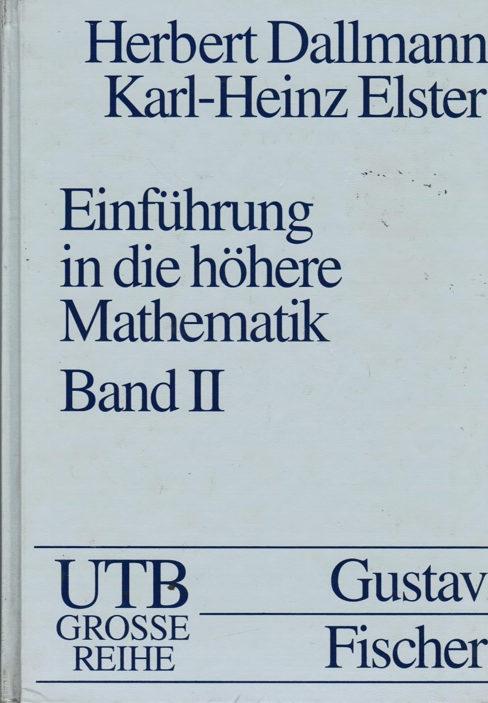 Einführung in die höhere Mathematik. Band II. ( UTB Grosse Reihe) . Mathematics