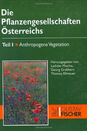Die Pflanzengesellschaft Österreichs: Teil I: Anthropogene Vegetation. Teil II: Natürliche waldfreie Vegetation.Teil III: Wälder und Gebüsche Leisure, Home & Garden