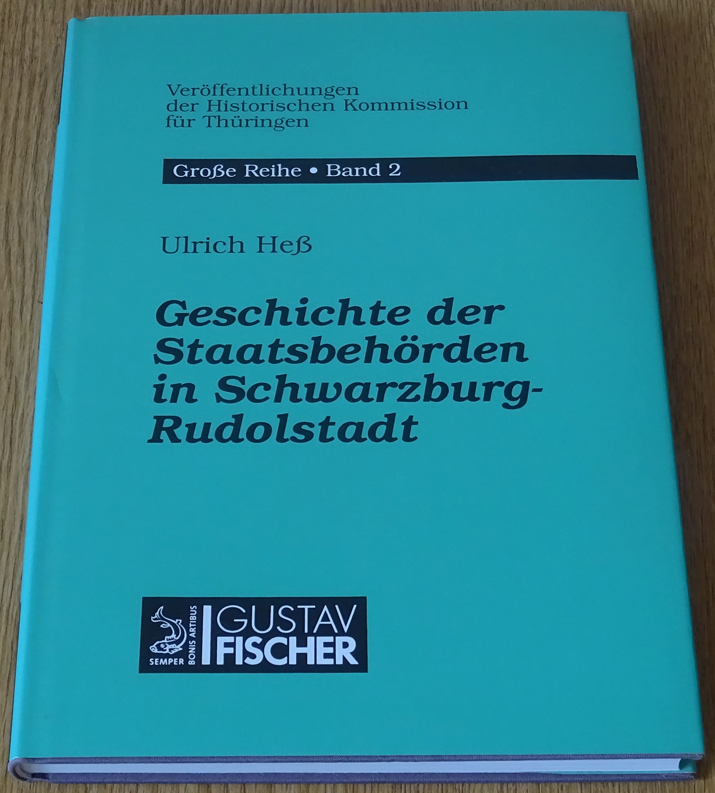 Geschichte der Staatsbehörden in Schwarzburg- Rudolstadt Politics & History