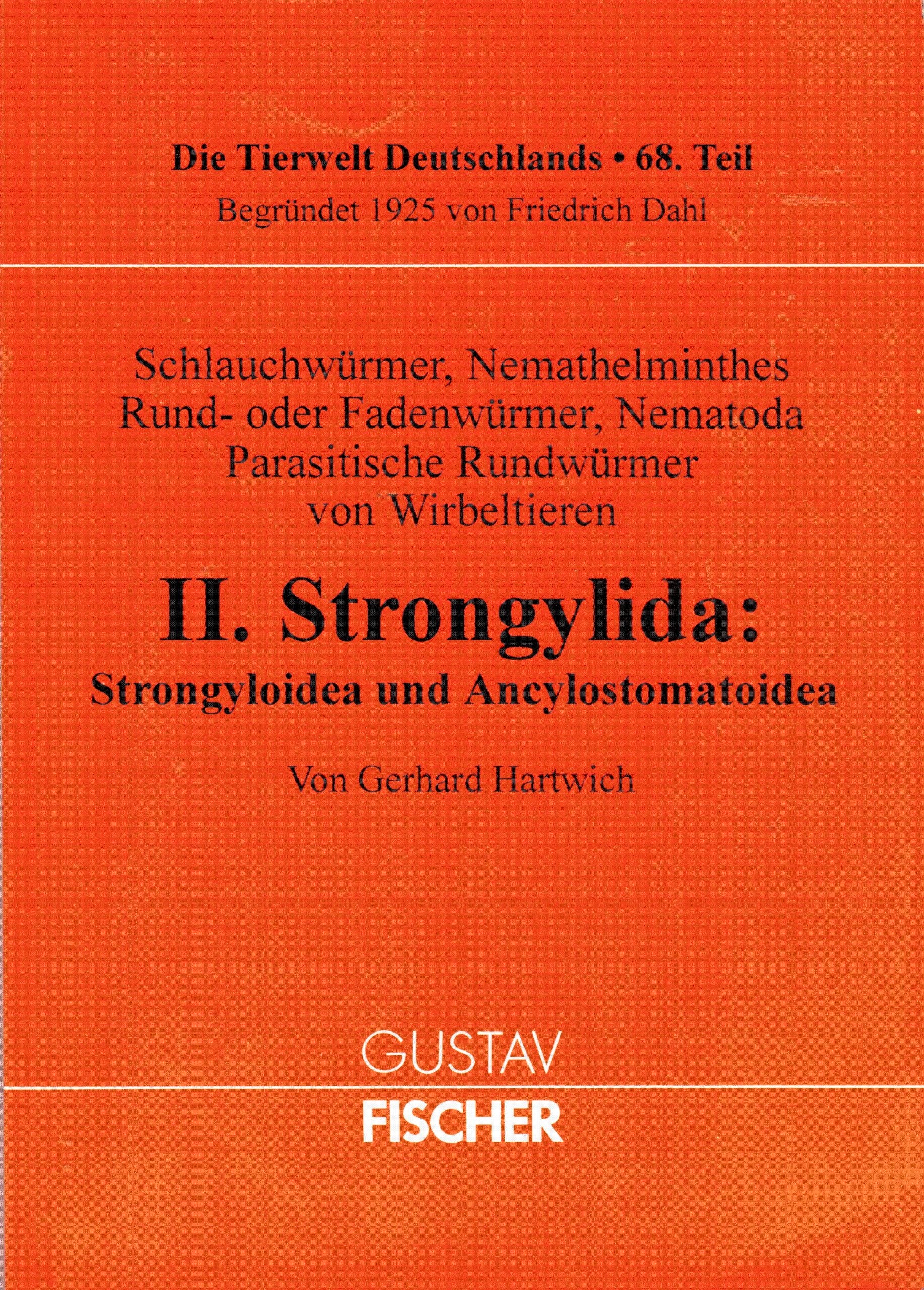 Die Tierwelt Deutschlands und der angrenzenden Meeresteile nach ihren Merkmalen und nach ihrer Lebensweise, Tl.68, Schlauchwürmer, Nemathelminthes, ... Strongyloidea und Ancylostomatoidea Natural Sciences