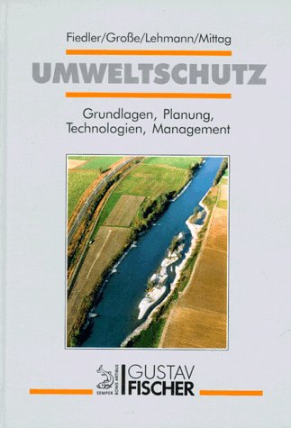 Umweltschutz: Grundlagen, Planung, Technologien, Management Natural Sciences