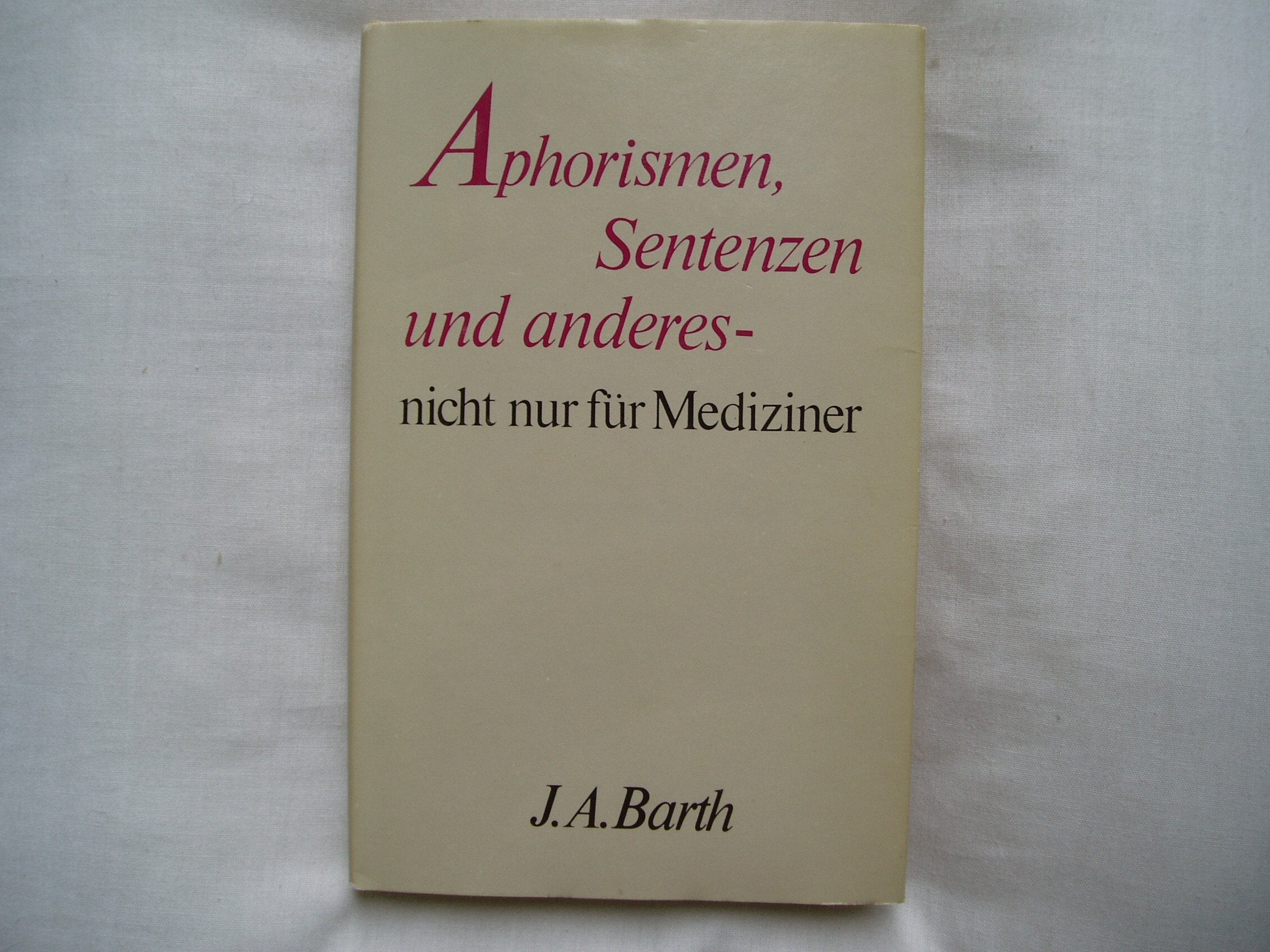 Aphorismen, Sentenzen und anderes, nicht nur für Mediziner Medicine