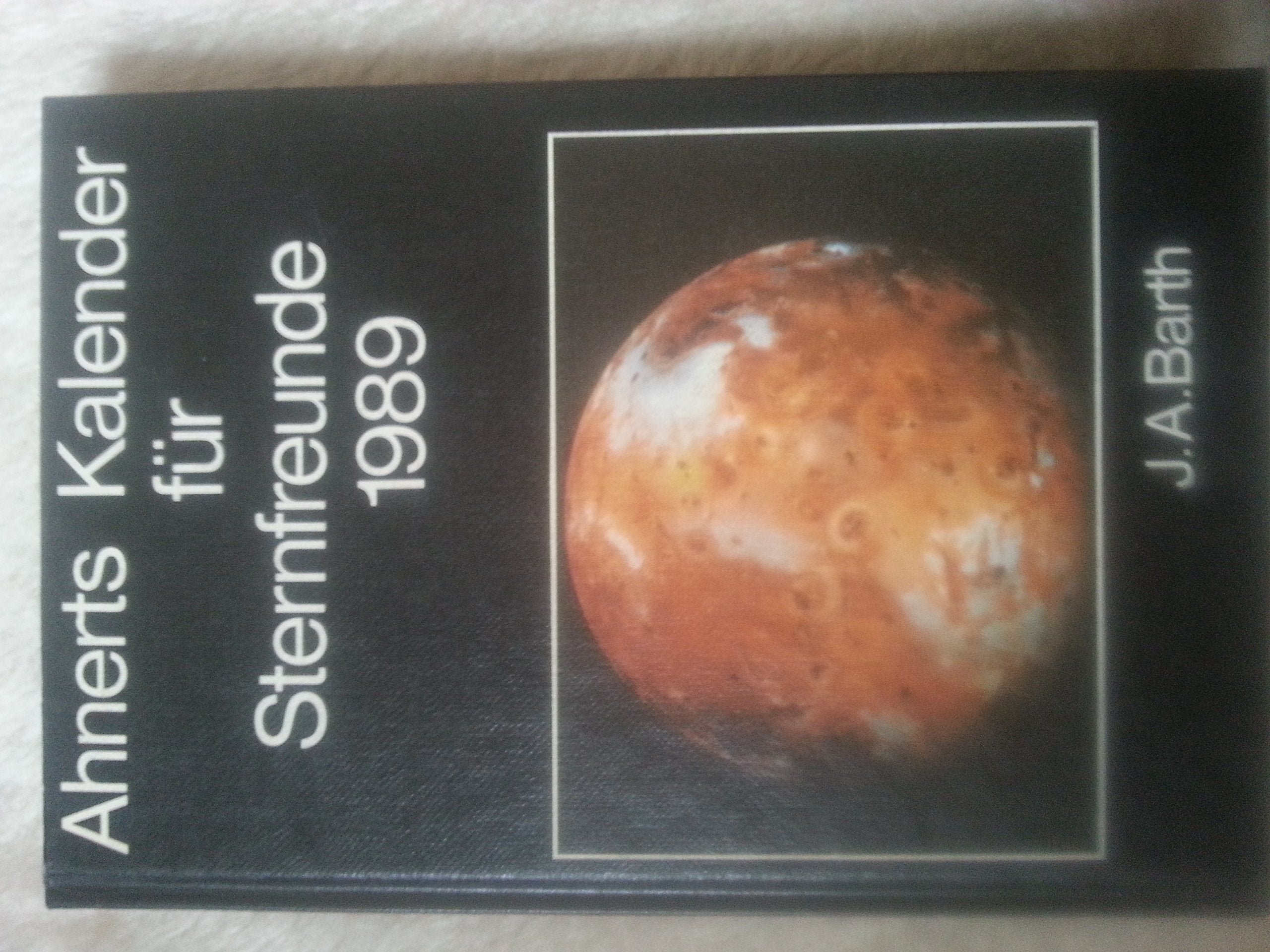 Ahnerts Kalender für Sternfreunde 1989 : kleines astronomisches Jahrbuch Natural Sciences