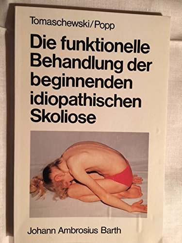 Die funktionelle Behandlung der beginnenden idiopathischen Skoliose Medicine