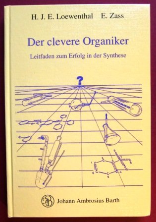Der clevere Organiker. Leitfaden zum Erfolg in der Synthese Natural Sciences
