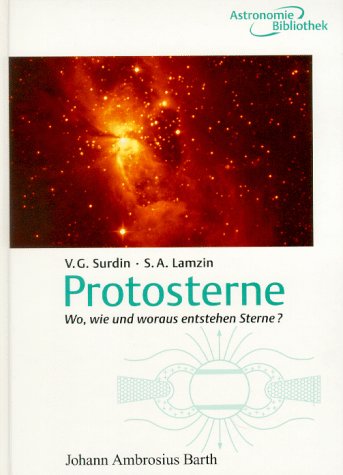 Protosterne: Wo, wie und woraus entstehen Sterne? Natural Sciences