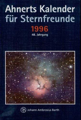 Ahnerts Kalender für Sternfreunde, 1996: Kleines astronomisches Jahrbuch Natural Sciences