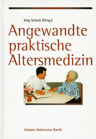 Angewandte praktische Altersmedizin. Leitfaden für Hausärzte Medicine