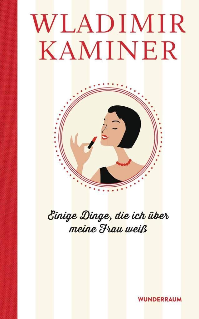Einige Dinge, die ich über meine Frau weiß Essays & Short Stories