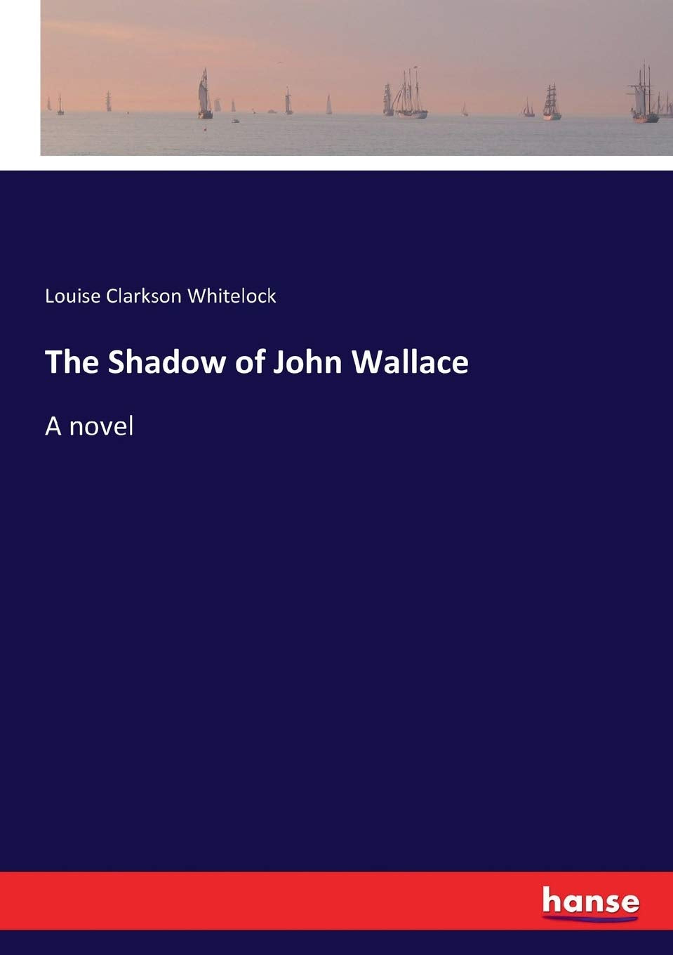 The Shadow of John Wallace: A novel Classics