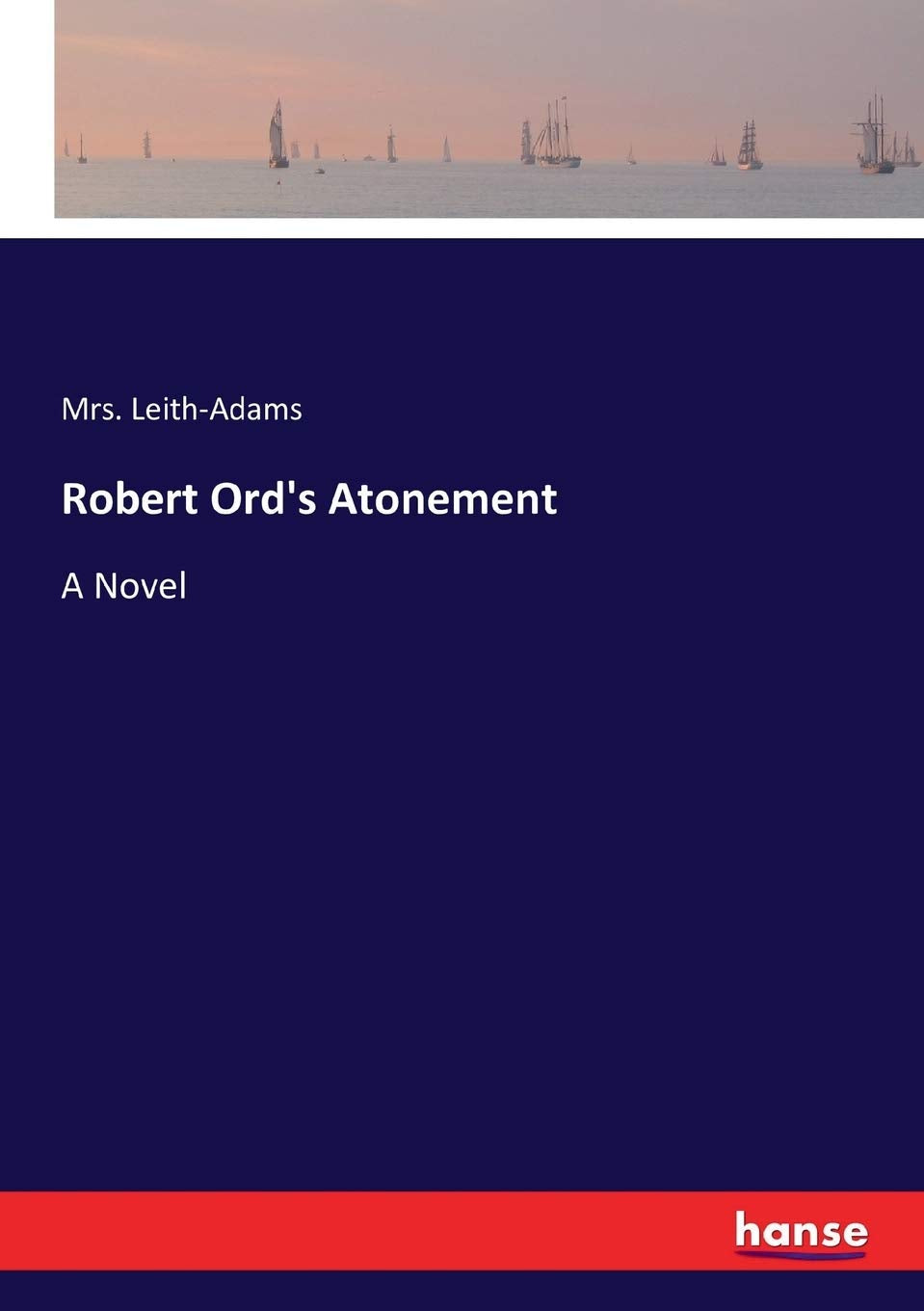 Robert Ord's Atonement: A Novel Classics