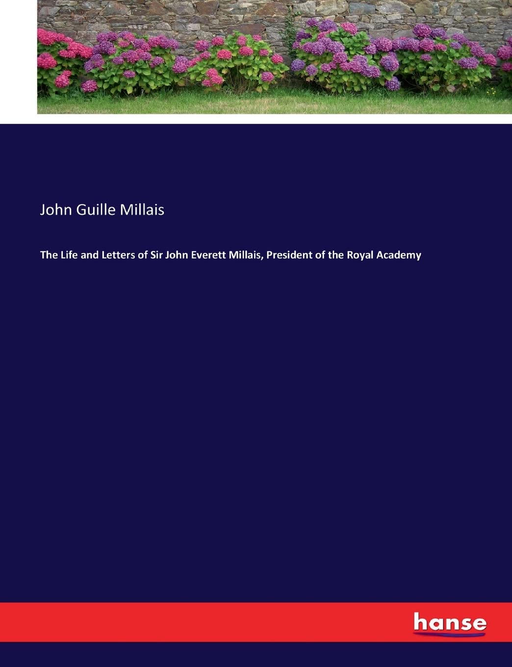 The Life and Letters of Sir John Everett Millais, President of the Royal Academy Personalities