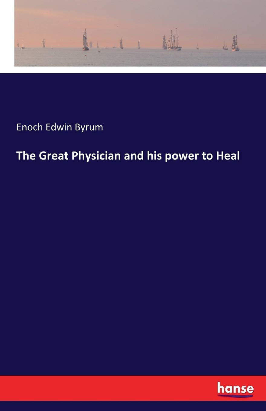 The Great Physician and his power to Heal Classics