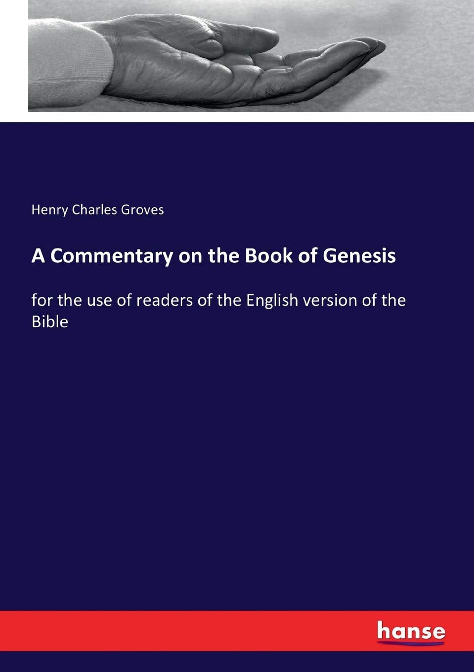 A Commentary on the Book of Genesis: for the use of readers of the English version of the Bible book