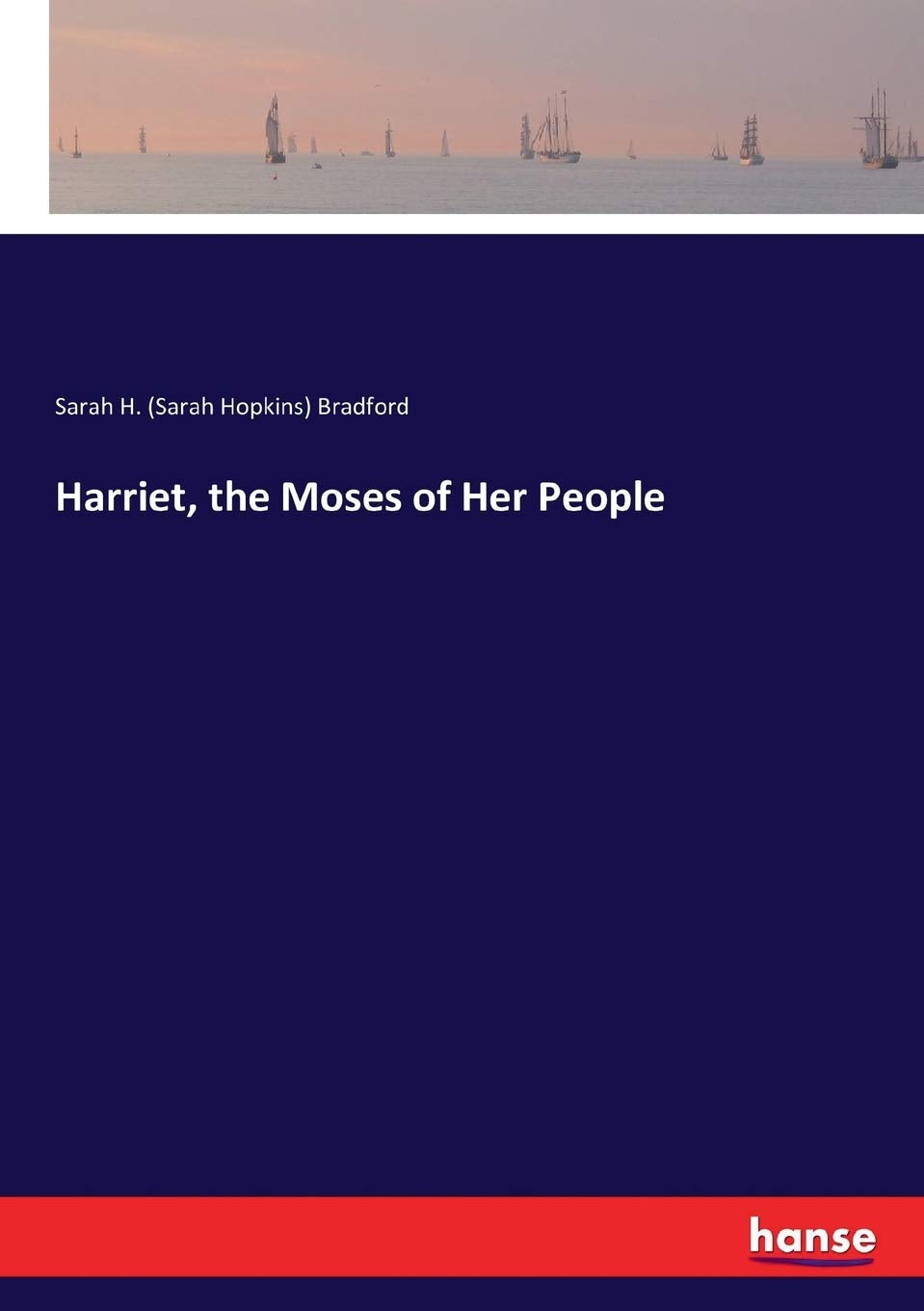 Harriet, the Moses of Her People Classics