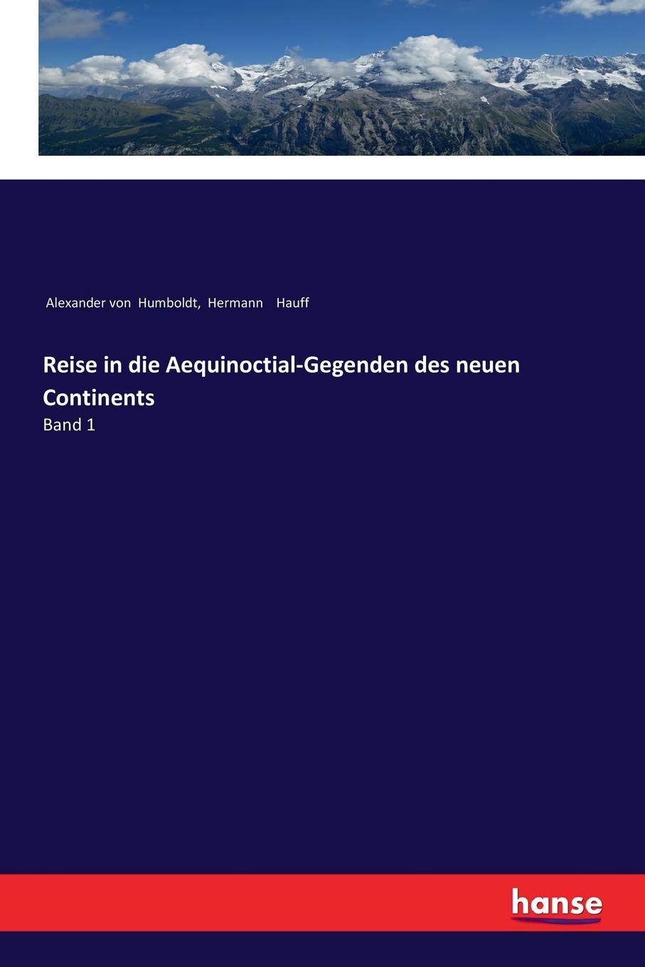 Reise in die Aequinoctial-Gegenden des neuen Continents: Band 1 Foreign Languages ​​& Dictionaries