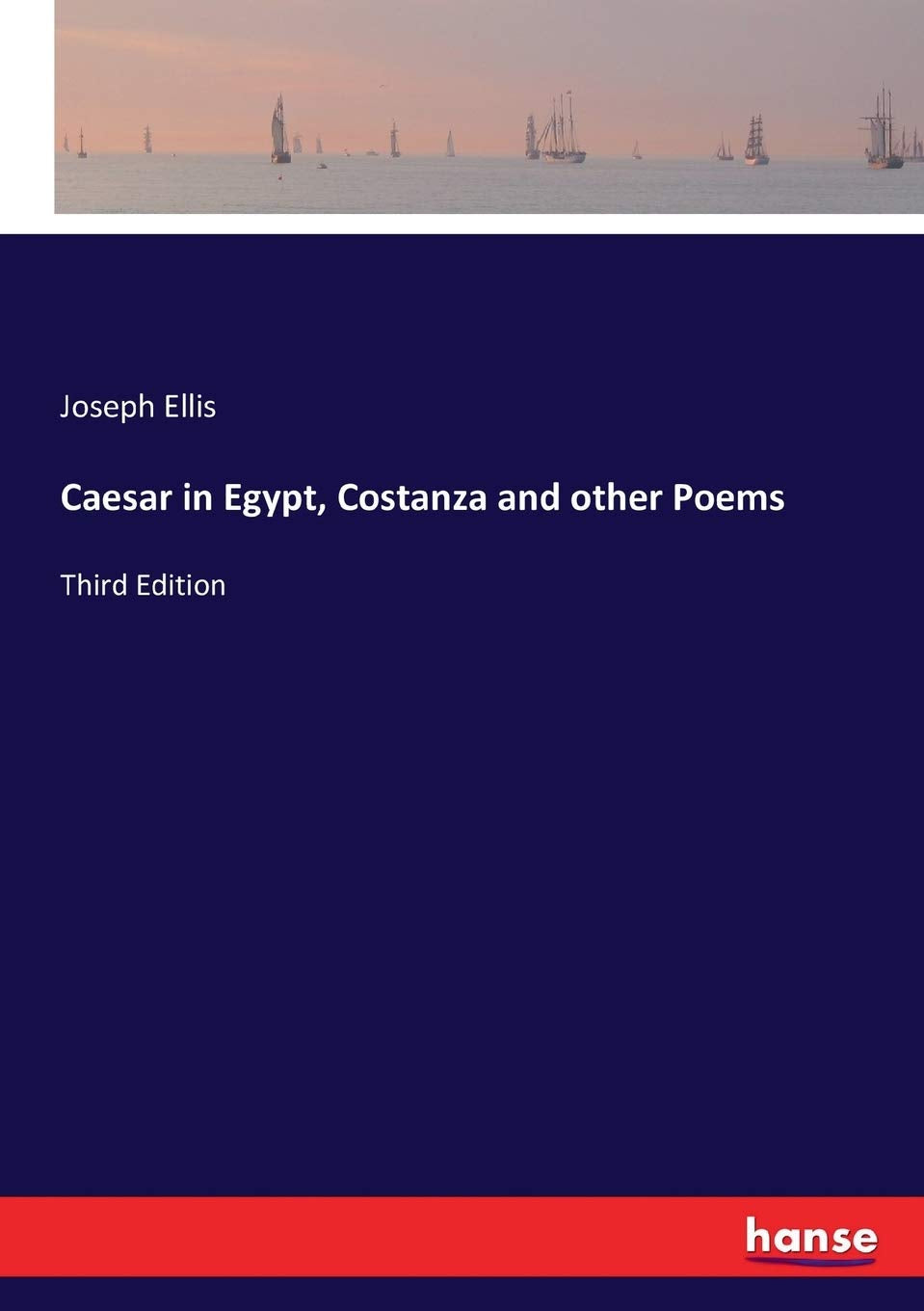 Caesar in Egypt, Costanza and other Poems: Third Edition Classics