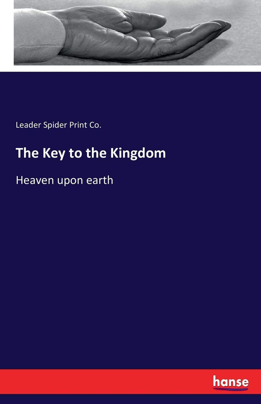 The Key to the Kingdom: Heaven upon earth book