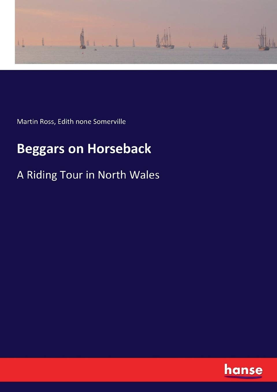 Beggars on Horseback: A Riding Tour in North Wales Classics
