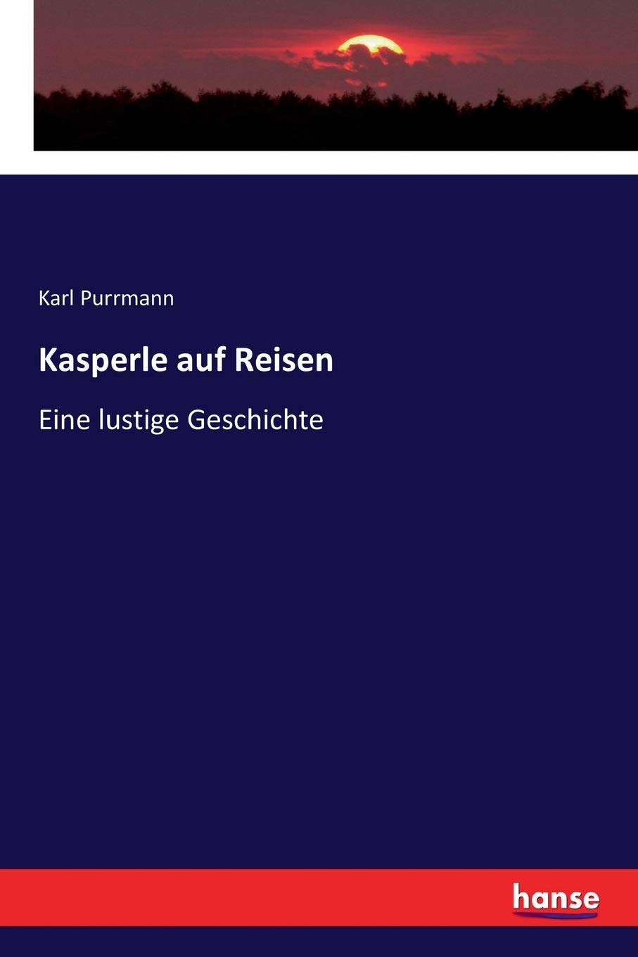 Kasperle auf Reisen: Eine lustige Geschichte Politics & History