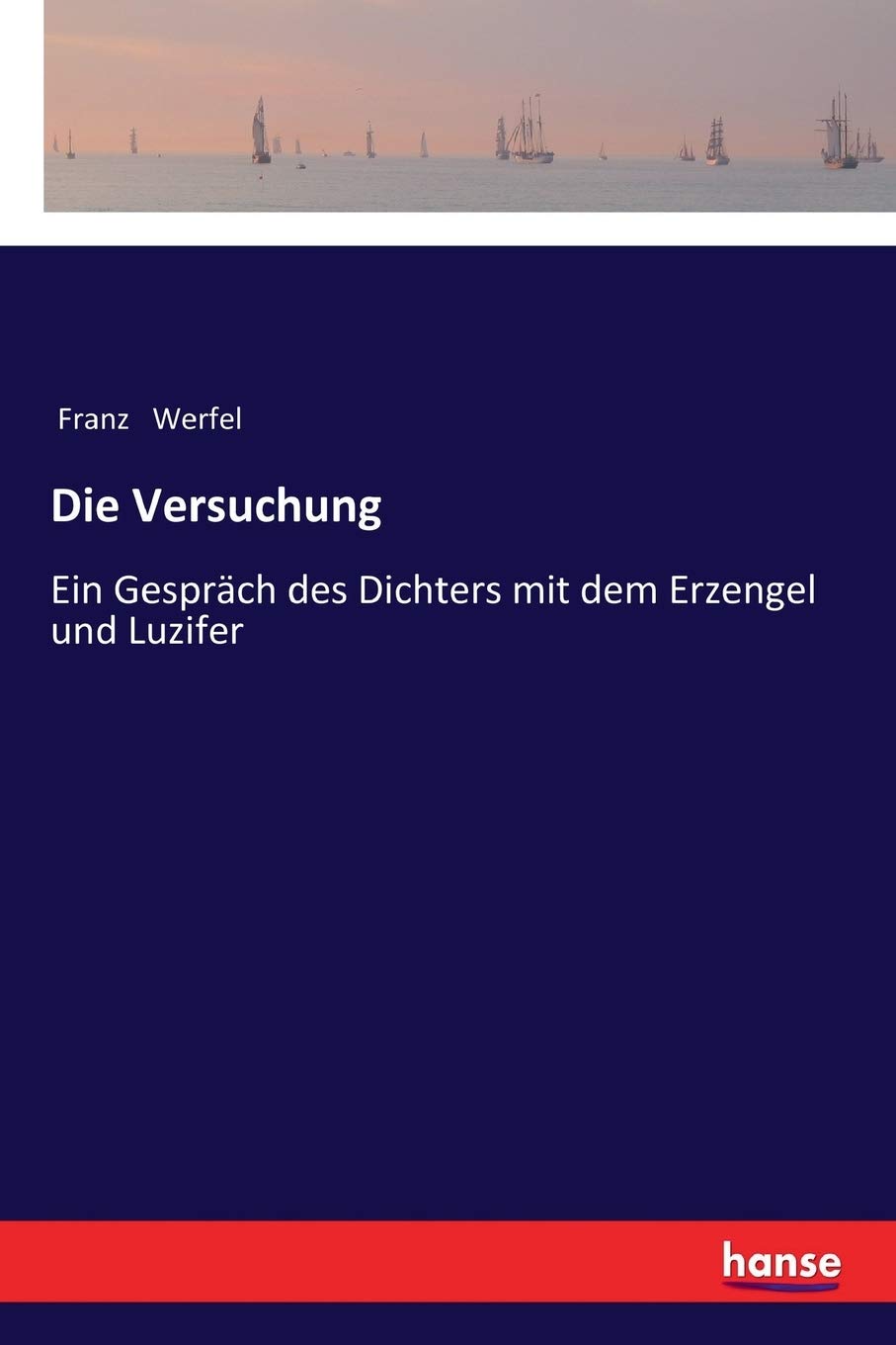 Die Versuchung: Ein Gespräch des Dichters mit dem Erzengel und Luzifer Classics