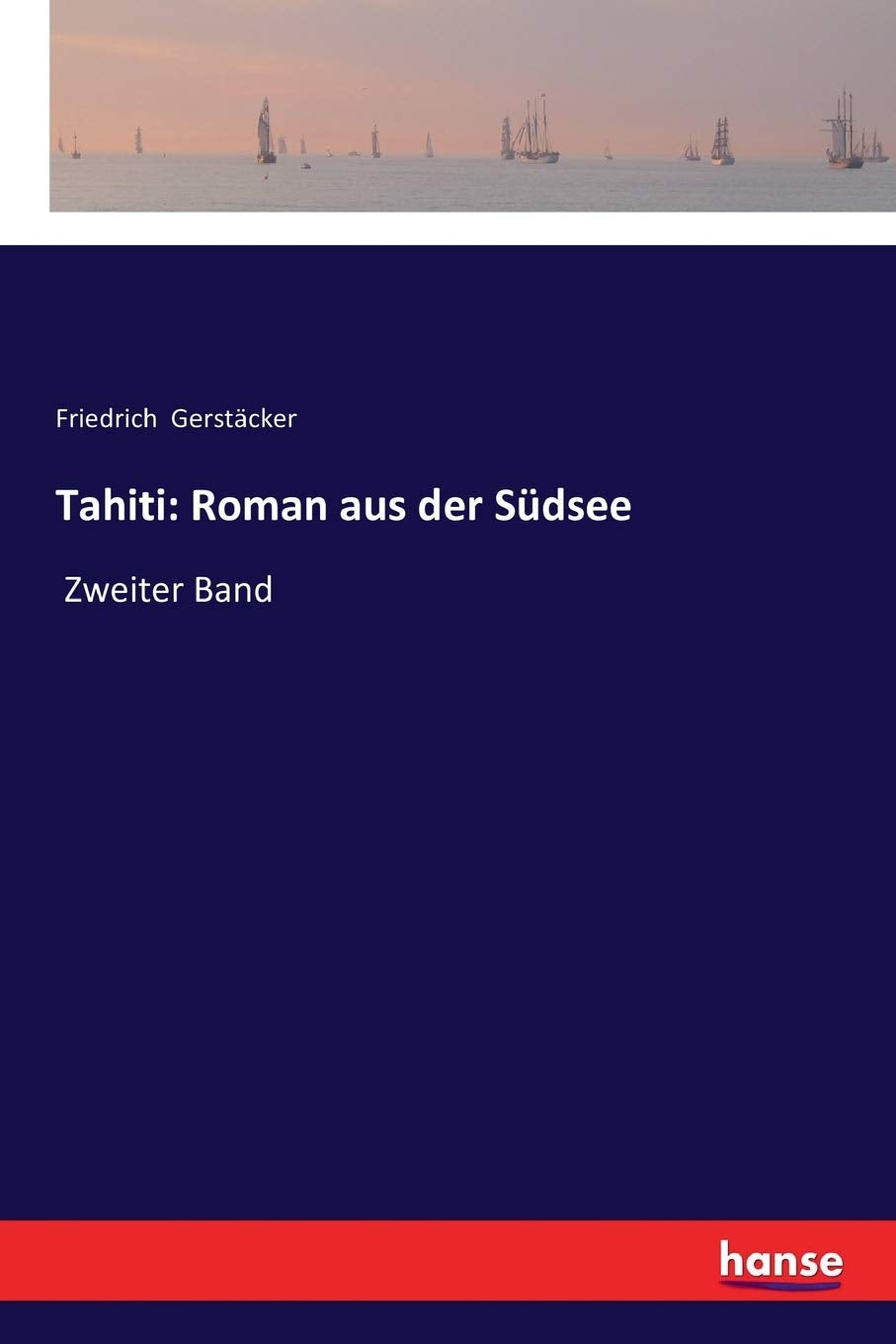 Tahiti: Roman aus der Südsee: Zweiter Band Classics