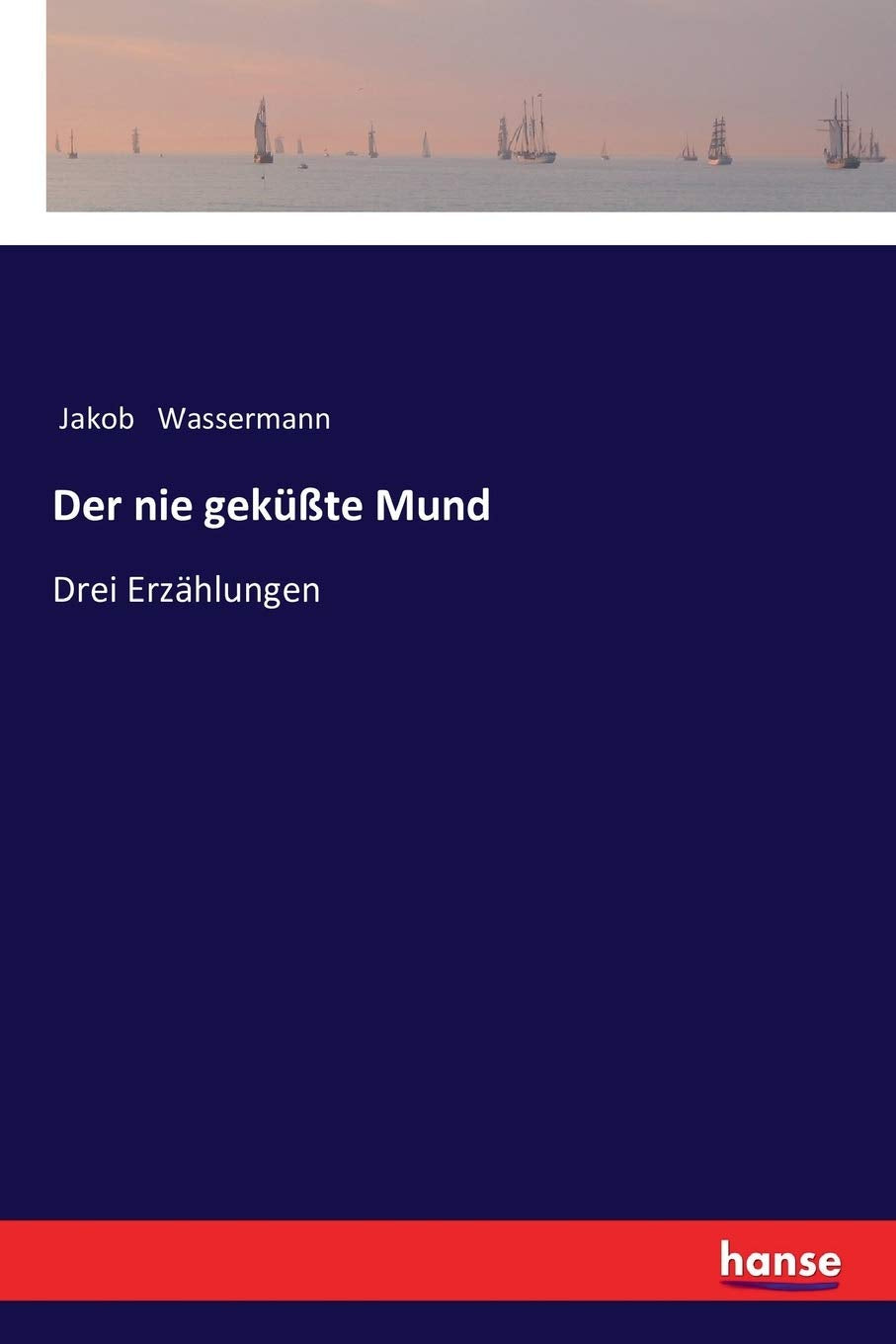 Der nie geküßte Mund: Drei Erzählungen Classics