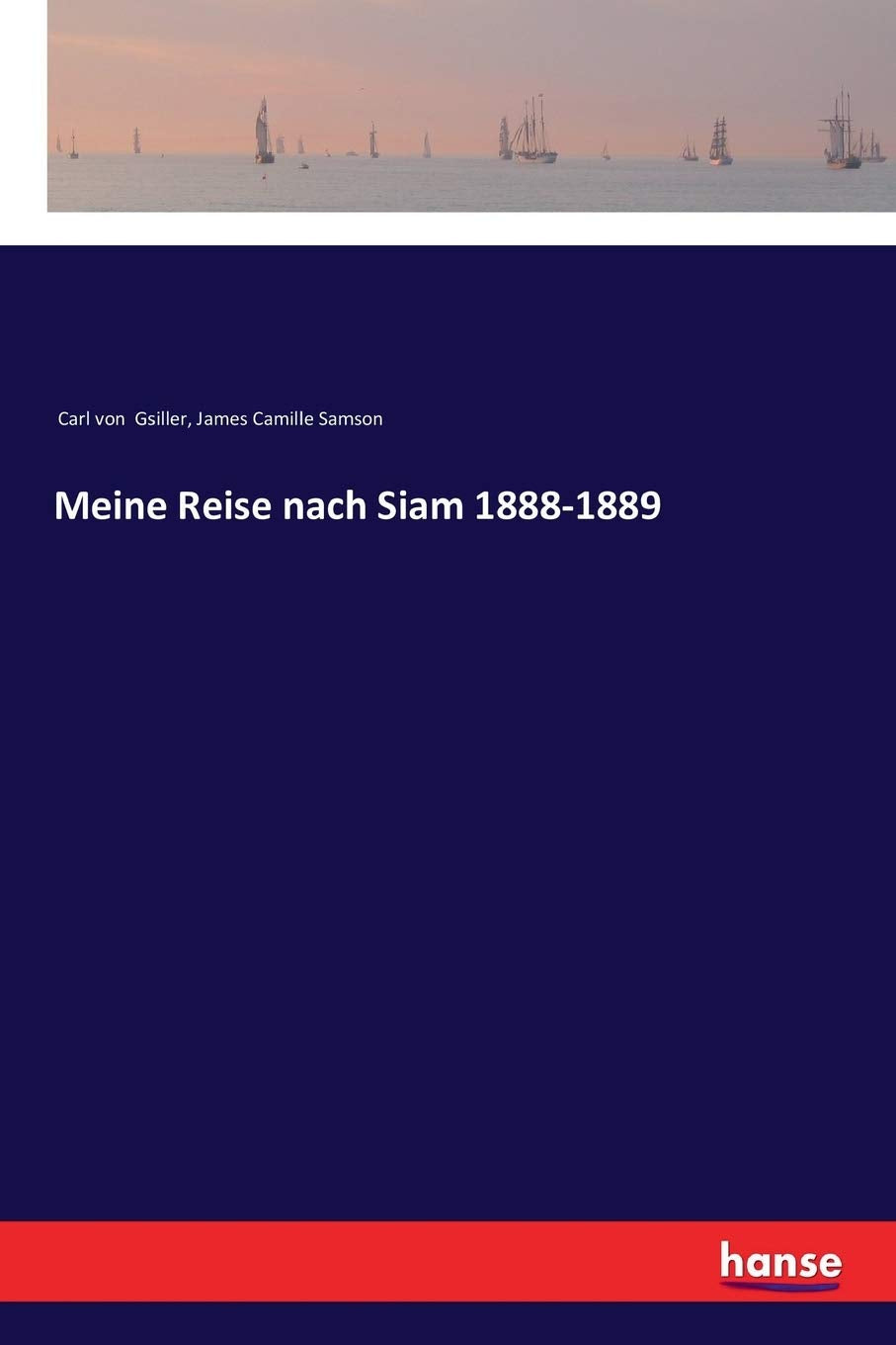 Meine Reise nach Siam 1888-1889: DE Classics