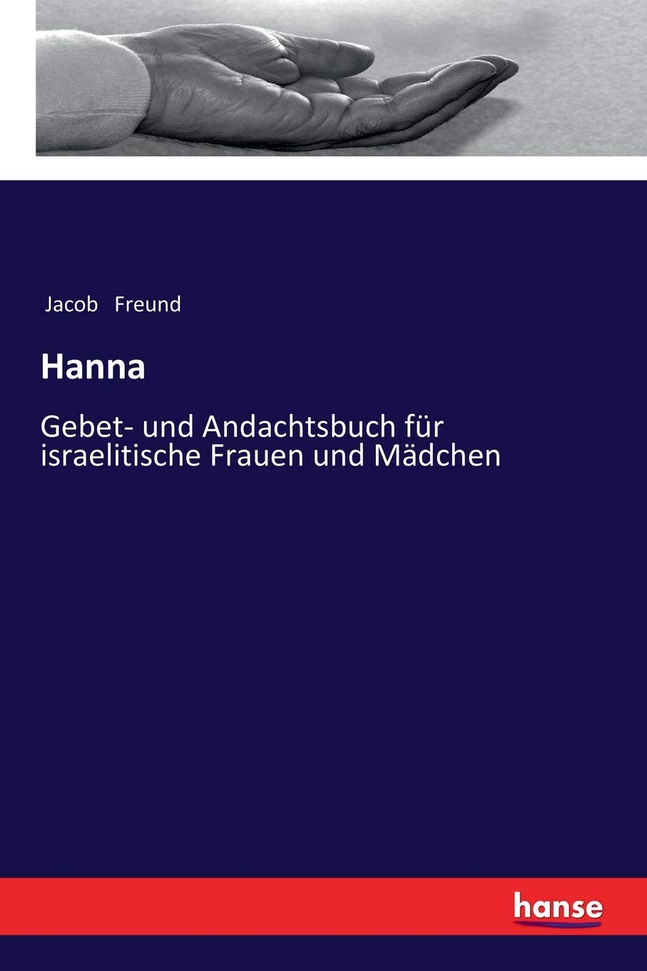 Hanna: Gebet- und Andachtsbuch für israelitische Frauen und Mädchen Arts & Music
