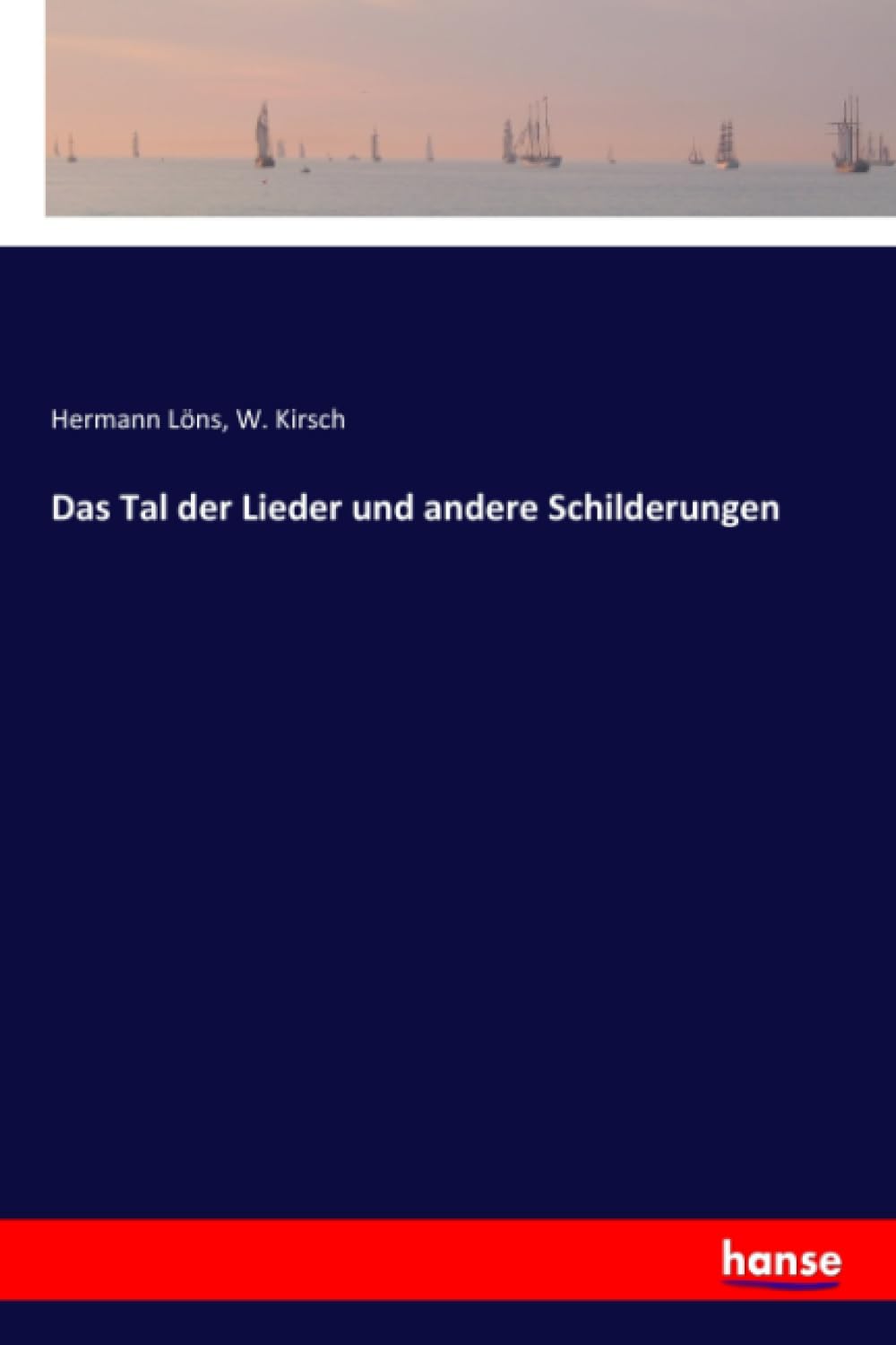 Das Tal der Lieder und andere Schilderungen Classics