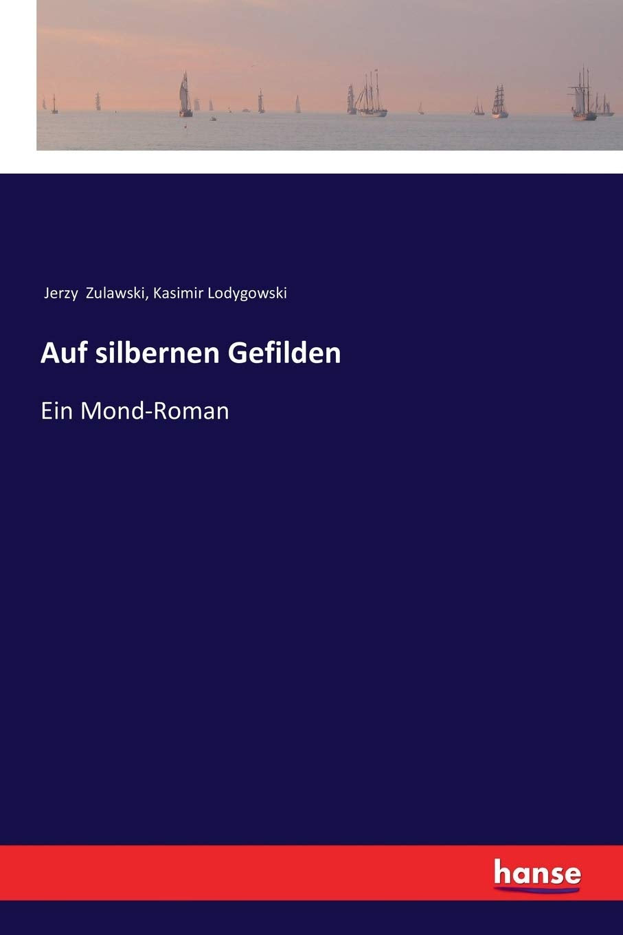 Auf silbernen Gefilden: Ein Mond-Roman Classics