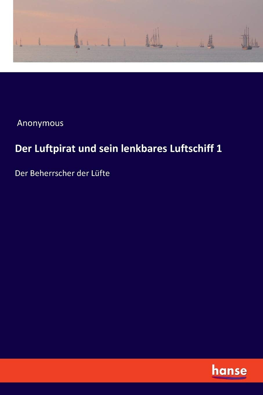 Der Luftpirat und sein lenkbares Luftschiff 1: Der Beherrscher der Lüfte Classics