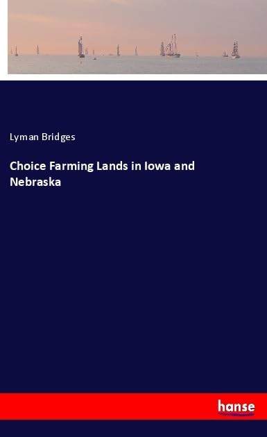Choice Farming Lands in Iowa and Nebraska Classics
