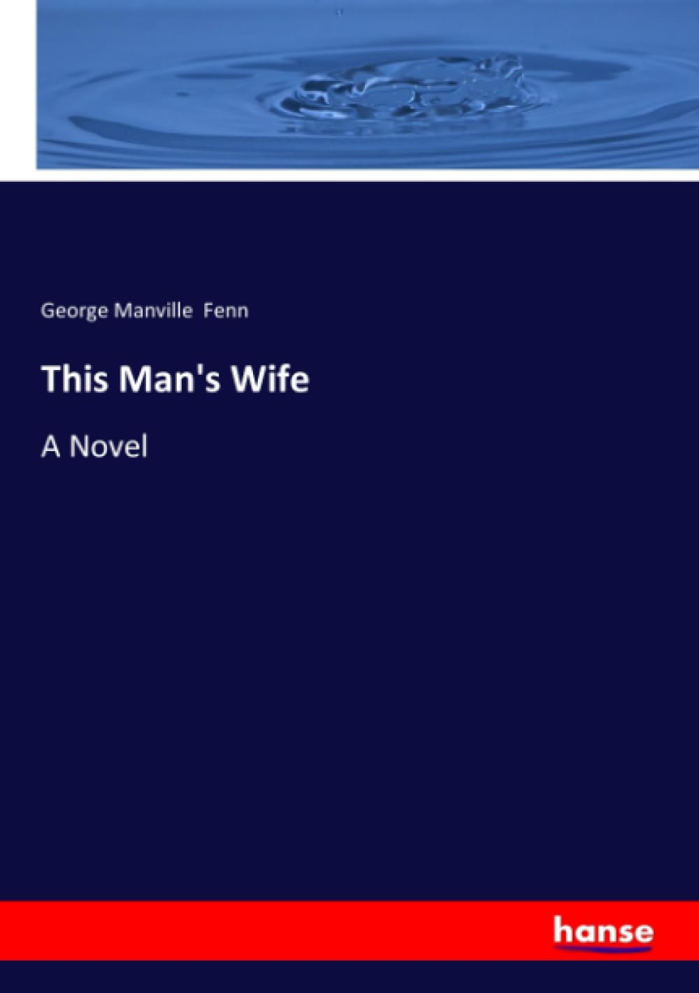 This Man's Wife: A Novel Books
