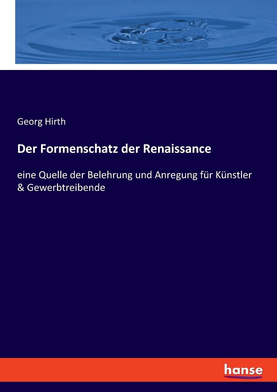 Der Formenschatz der Renaissance: eine Quelle der Belehrung und Anregung für Künstler & Gewerbtreibende Books