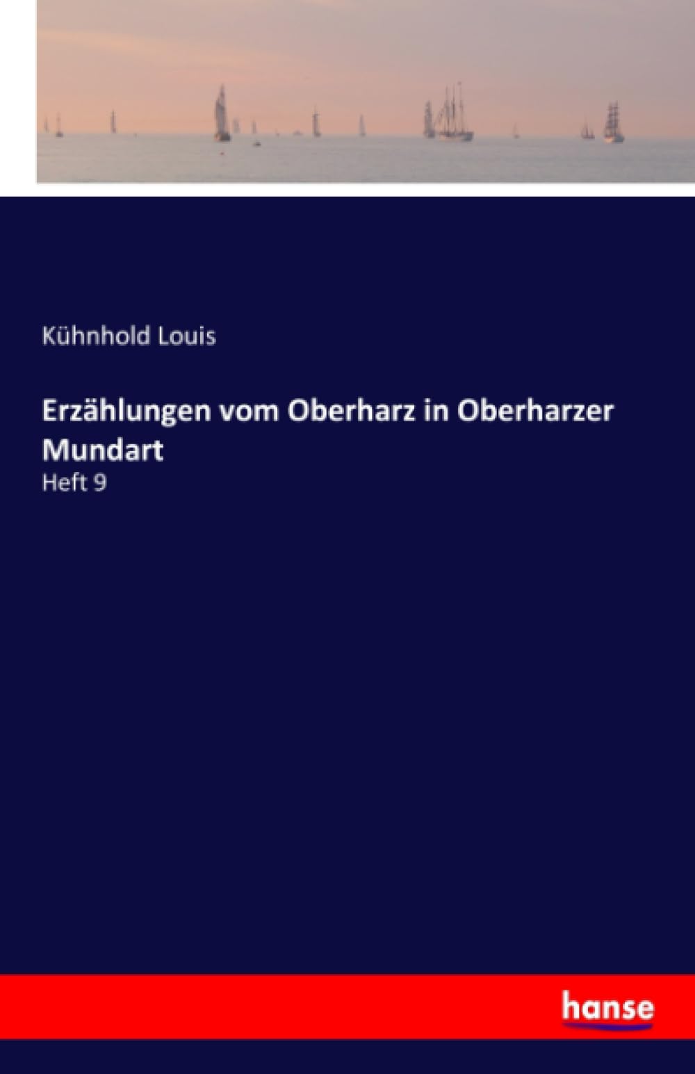 Erzählungen vom Oberharz in Oberharzer Mundart: Heft 9 Classics