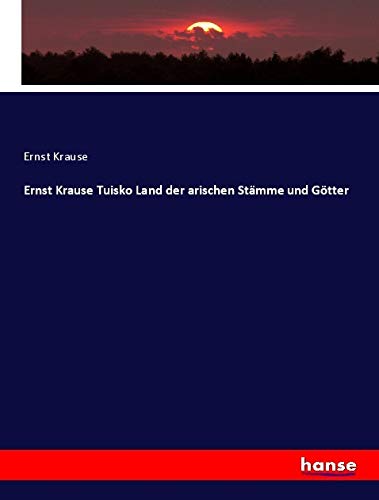 Ernst Krause Tuisko Land der arischen Stämme und Götter Books