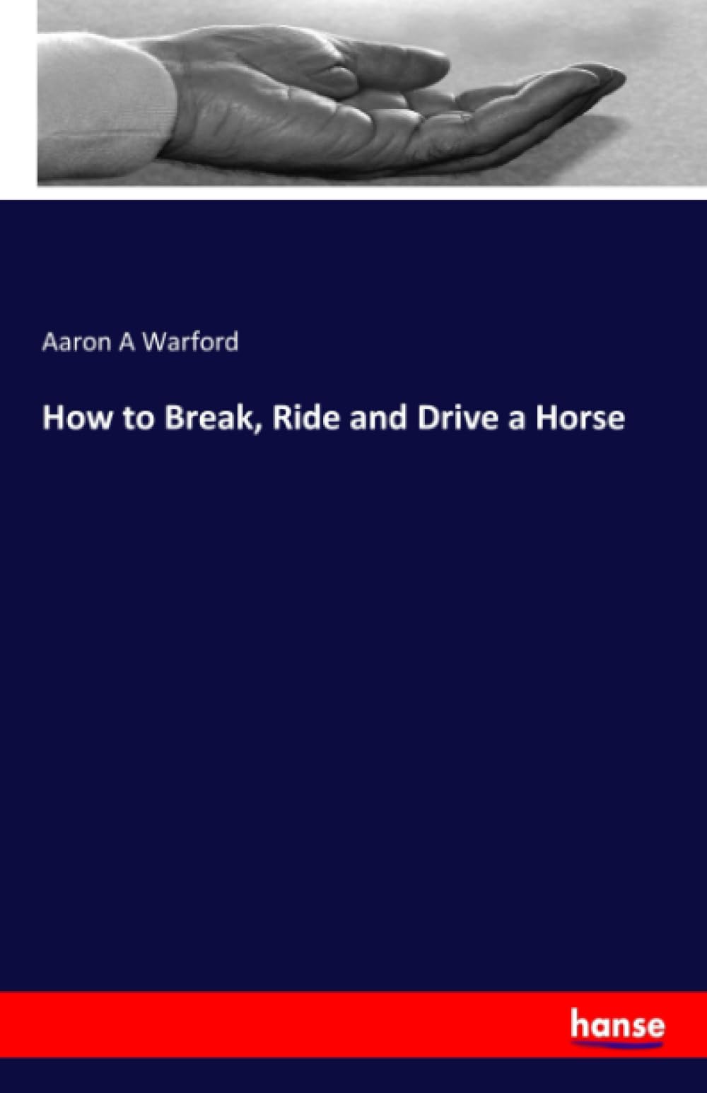 How to Break, Ride and Drive a Horse Hobbies & Crafts