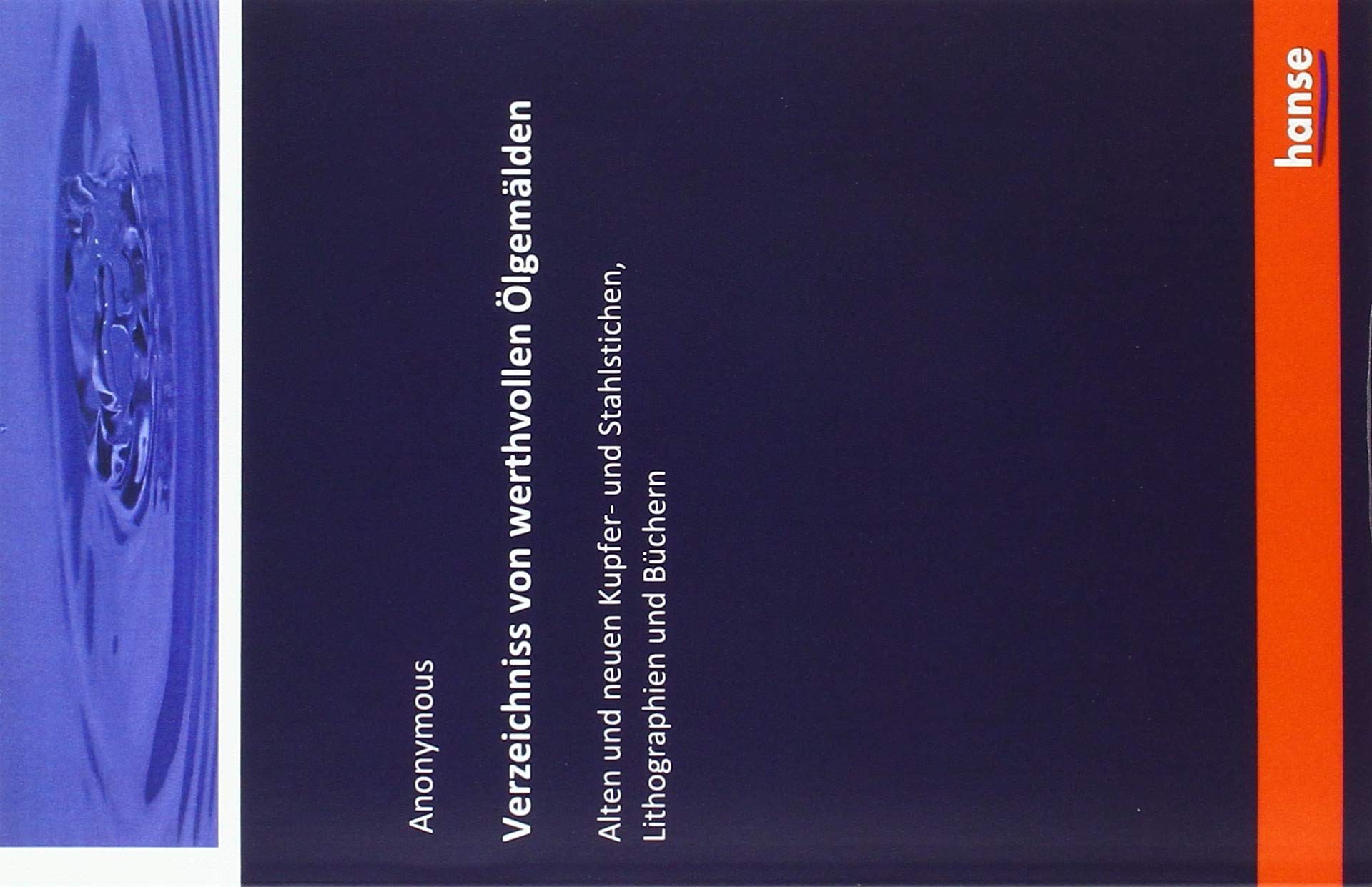 Verzeichniss von werthvollen Ölgemälden: Alten und neuen Kupfer- und Stahlstichen, Lithographien und Büchern Books