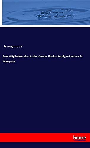 Den Mitgliedern des Basler Vereins für das Prediger-Seminar in Mangalur Books