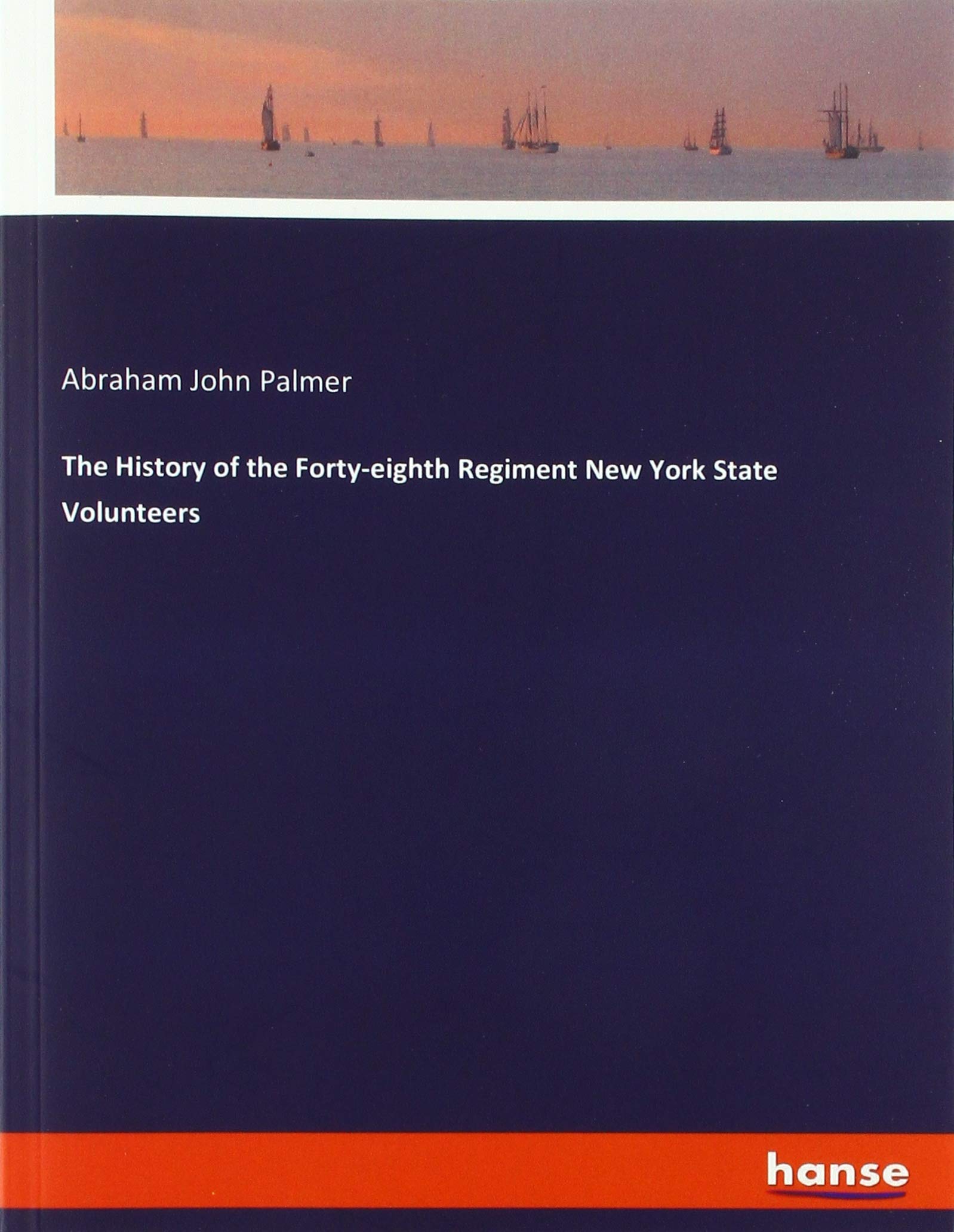 The History of the Forty-eighth Regiment New York State Volunteers General education